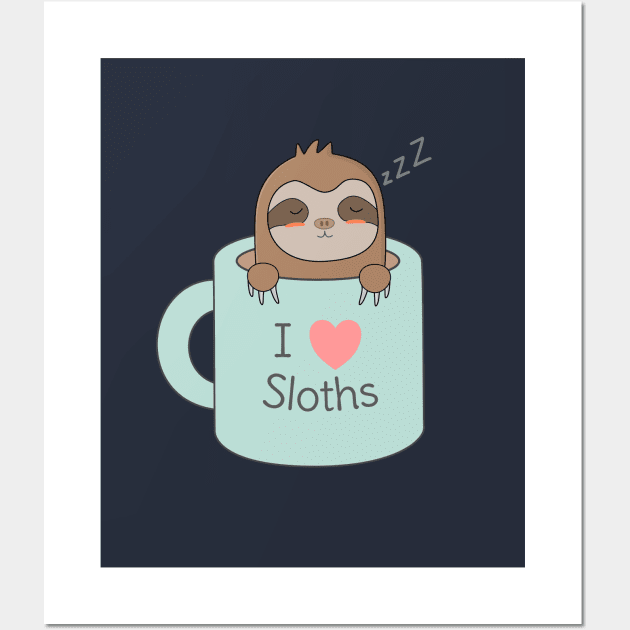 Kawaii cute I love sloths t-shirt Wall Art by happinessinatee